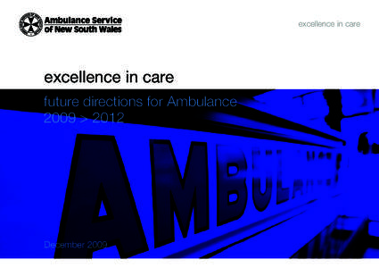 excellence in care  excellence in care future directions for Ambulance 2009 > 2012