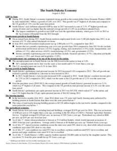 The South Dakota Economy August 4, 2014 U GDP by State  During 2013, South Dakota’s economy registered strong growth as the current dollar Gross Domestic Product (GDP)