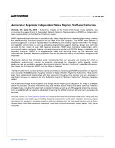 Autonomic Appoints Independent Sales Rep for Northern California Armonk, NY. June 18, 2015 – Autonomic, makers of the finest whole-house music systems, has announced the appointment of Associated Network Systems Repres