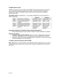 WCCNEP Rhythm Course OPEN to ALL Nurses who are enrolled in the WCCNEP, Advanced Assessment or who work in clinical units/areas that require cardiac rhythm analysis. Other clinical nurses interested in gaining rhythm ana