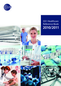 Table of Contents GS1 Standards in Healthcare: Making a difference in the Healthcare supply chain. .  .  .  .  .  .  .  .  .  .  .  .  .  .  .  .  .  .  .  .  .  .  .  .  .  .  .  .  .  .  .  .  .  .  .  .  .  .  .  .  