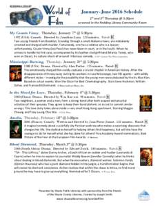 January-June 2016 Schedule 1st and 3rd Thursdays @ 5:30pm screened in the Redding Library Community Room My Cousin Vinny, Thursday, January 7th @ 5:30pmUSA) Comedy. Directed by Jonathan Lynn. 120 minutes. Rated: R