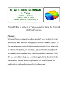 STATISTICS SEMINAR Li Yang Master’s Defense Friday, June 6, 2014 Dickens Hall 106, 3:00-5:00 p.m.