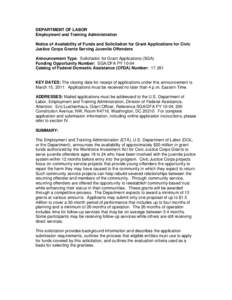 DEPARTMENT OF LABOR Employment and Training Administration Notice of Availability of Funds and Solicitation for Grant Applications for Civic Justice Corps Grants Serving Juvenile Offenders Announcement Type: Solicitation