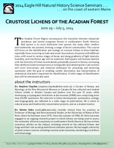 2014 Eagle Hill Natural History Science Seminars[removed]on the coast of eastern Maine Crustose Lichens of the Acadian Forest June 29 – July 5, 2014