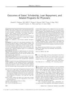 ORIGINAL ARTICLE  Outcomes of States’ Scholarship, Loan Repayment, and Related Programs for Physicians Donald E. Pathman, MD, MPH,*† Thomas R. Konrad, PhD,* Tonya S. King, PhD,‡ Donald H. Taylor, Jr., PhD,§ and Ga