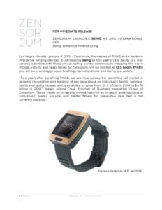 FOR IMMEDIATE RELEASE ZENSORIUM LAUNCHES BEING AT 2015 INTERNATIONAL CES Being, towards a Mindful Living Las Vegas, Nevada, January 4, 2015 – Zensorium, the makers of TINKÉ and a leader in