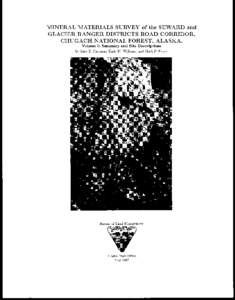 MINERAL MATERIALS SURVEY of the SEWARD and GLACIER RANGER DISTRICTS ROAD CORRIDOR, CHUGACH NATIONAL FOREST, ALASKA. Volume I: Summary and Site Descriptions by Gary E. Sherman, Earle M. Williams, and Mark P. Meyer