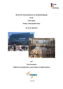 Bericht der Auskunftsperson zur Bundesbeteiligung an der China Glass Peking, Volksrepublik China  20. bis 23. Mai 2015