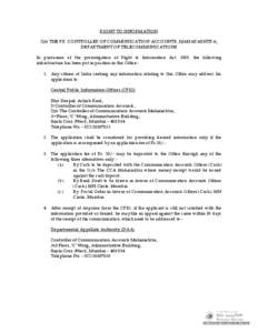 RIGHT TO INFORMATION O/o THE PR. CONTROLLER OF COMMUNICATION ACCOUNTS, MAHARASHTRA, DEPARTMENT OF TELECOMMUNICATIONS In pursuance of the promulgation of Right to Information Act, 2005, the following infrastructure has be