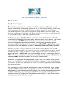 THE AD HOC GROUP FOR MEDICAL RESEARCH  January 24, 2011 Dear Member of Congress: The undersigned patient groups, scientific and medical societies, research institutions, and industry organizations, which include members 