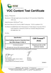 VOC Content Test Certificate Monday, 2nd March 2015 Manufacturer: CSR Lightweight Systems (Locked Bag 26, 376 Victoria Street, Wetherill Park, NSWSample Description: CSR FiresealTM (Aus) Date Tested: February 2015