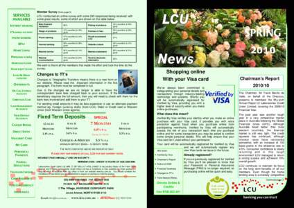 SERVICES AVAILABLE Member Survey (from page 3) LCU conducted an online survey with some 245 responses being received, with some great results, some of which are shown on the table below.