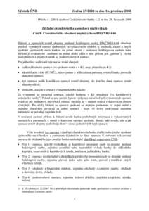 Věstník ČNB  částkaze dne 16. prosince 2008 Příloha č. 2(B) k opatření České národní banky č. 2 ze dne 28. listopadu 2008 Základní charakteristika a obsahová náplň výkazů