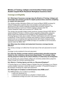 Ministry of Training, Colleges and Universities Postsecondary Student Unpaid Work Placement Workplace Insurance Claim Coverage and Eligibility Q.1: What type of insurance coverage does the Ministry of Training, Colleges 