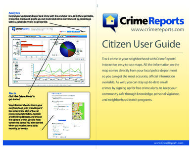 fold  Analytics Extend your understanding of local crime with the analytics view. With these printable, interactive charts and graphs you can track total crime over time and by percentage.