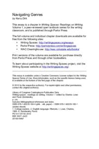 Navigating Genres by Kerry Dirk This essay is a chapter in Writing Spaces: Readings on Writing, Volume 1, a peer-reviewed open textbook series for the writing classroom, and is published through Parlor Press. The full vo