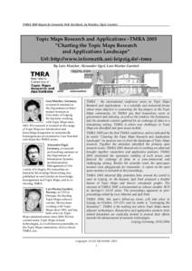 TMRA 2005 Report for Semantic Web FactBook, by Maicher, Sigel, Garshol  Topic Maps Research and Applications –TMRA 2005 ”Charting the Topic Maps Research and Applications Landscape” Url: http://www.informatik.uni-l