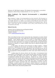 [Eckersley, R. 2002, Bjorn Lomborg’s The Skeptical Environmentalist: a sociocultural perspective, Global Change & Human Health, vol. 3, no. 1, pp[removed]Bjorn Lomborg’s The Skeptical Environmentalist: a sociocultur