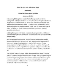 What We Face Now: The Storms Ahead Tom Auxter President, United Faculty of Florida September 5, 2011 In the spring 2011 legislative session Florida faculty weathered storms unimaginable in the past. We know we always fac