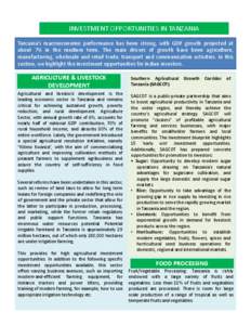 INVESTMENT OPPORTUNITIES IN TANZANIA Tanzania’s macroeconomic performance has been strong, with GDP growth projected at about 7% in the medium term. The main drivers of growth have been agriculture, manufacturing, whol