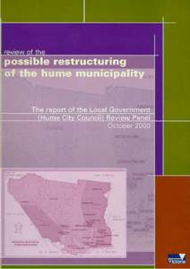 REVIEW OF THE POSSIBLE RESTRUCTURING OF THE HUME MUNICIPALITY The report of the Local Government (Hume City Council) Review Panel