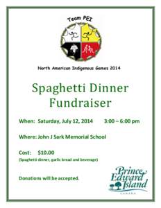 North American Indigenous Games[removed]Spaghetti Dinner Fundraiser When: Saturday, July 12, 2014