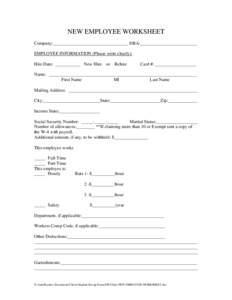 NEW EMPLOYEE WORKSHEET Company:_________________________________ DBA:_________________________ EMPLOYEE INFORMATION (Please write clearly): Hire Date: ___________ New Hire or  Rehire