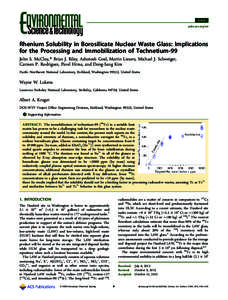Article pubs.acs.org/est Rhenium Solubility in Borosilicate Nuclear Waste Glass: Implications for the Processing and Immobilization of Technetium-99 John S. McCloy,* Brian J. Riley, Ashutosh Goel, Martin Liezers, Michael