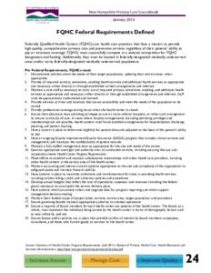 FQHC Federal Requirements Defined Federally Qualified Health Centers (FQHCs) are health care practices that have a mission to provide high quality, comprehensive primary care and preventive services regardless of their p