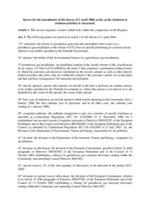 Decree for the amendment of the decree of 2 April 2004, as far as the inclusion of aviation activities is concerned. Article 1. This decree regulates a matter which falls within the competence of the Regions. Art. 2. The