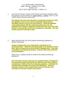 U.S. SENTENCING COMMISSION Public Hearing - October 20-21, 2009 Denver, CO [from Chief Judge Fernando J. Gaitan, Jr.]  1.