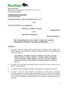 Manitoba Labour Board Suite 500, 5th Floor[removed]Hargrave Street Winnipeg, Manitoba, Canada R3C 3R8 T[removed]F[removed]www.manitoba.ca/labour/labbrd  CERTIFICATE NO. MLB-6905