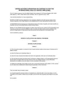 UNITED NATIONS CONVENTION ON CONTRACTS FOR THE  INTERNATIONAL SALE OF GOODS (1980) [CISG]  For U.S. citation purposes, the UN­certified English text is published in 52 Federal Register 6262, 