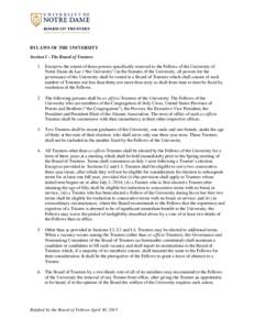 BYLAWS OF THE UNIVERSITY Section I - The Board of Trustees 1. Except to the extent of those powers specifically reserved to the Fellows of the University of Notre Dame du Lac (“the University