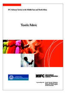 IFC Advisory Service in the Middle East and North Africa  Textile Fabric In partnership with: Canada, Denmark, Netherlands, Islamic Development Bank,