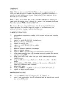 OVERVIEW Slick! v8.5 is the latest version of Slick! for Windows. It now supports viewing of AutoCAD[removed]dwgs in addition to the older AutoCAD formats from Release 12 and a host of raster and document formats. It i