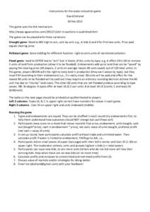 Instructions for the water allocation game David Zetland 20 Feb 2013 This game uses the AiA mechanism: http://www.aguanomics.comall-in-auctions-is-published.html The game can be played with three variations: