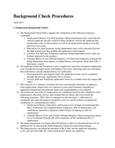 Background Check Procedures April 2014 I. Employment Background Checks A. The Background Check Policy requires the verification of the following employee credentials: 1. Employment History: For Staff positions, hiring de