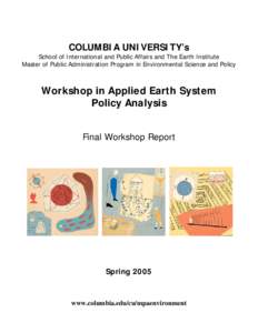COLUMBIA UNIVERSITY’s School of International and Public Affairs and The Earth Institute Master of Public Administration Program in Environmental Science and Policy Workshop in Applied Earth System Policy Analysis