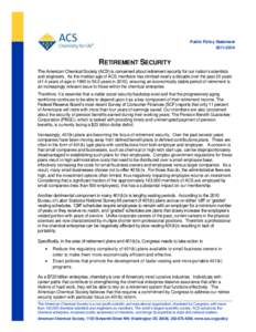 Public Policy Statement[removed]RETIREMENT SECURITY The American Chemical Society (ACS) is concerned about retirement security for our nation’s scientists and engineers. As the median age of ACS members has climbed n