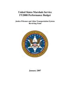 FY2008: Congressional Budget Submission - Justice Prisoner and Alien Transportation System Revolving Fund