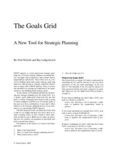 The Goals Grid A New Tool for Strategic Planning By Fred Nickols and Ray Ledgerwood  SWOT analysis is a tried and proven strategic planning tool. It focuses strategic planners on internal factors (strengths and weaknesse
