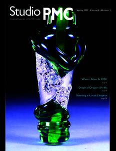 Studio PMC  Spring 2005 · Volume 8, Number 1 Member Magazine of the PMC Guild