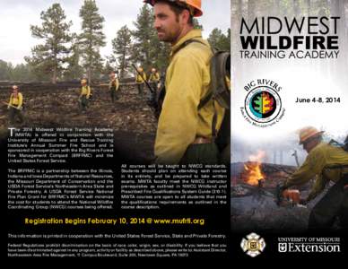 June 4-8, 2014  T he 2014 Midwest Wildfire Training Academy (MWTA) is offered in conjunction with the