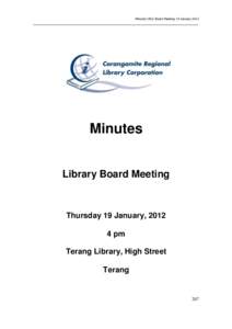 Minutes CRLC Board Meeting 19 January[removed]Minutes Library Board Meeting  Thursday 19 January, 2012