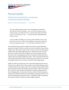 Pound Foolish Federal Community-Resilience Investments Swamped by Disaster Damages By Daniel J. Weiss and Jackie Weidman	  June 19, 2013
