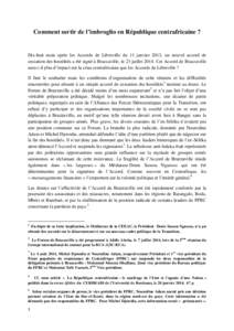 Comment sortir de l’imbroglio en République centrafricaine ?  Dix-huit mois après les Accords de Libreville du 11 janvier 2013, un nouvel accord de cessation des hostilités a été signé à Brazzaville, le 23 juill