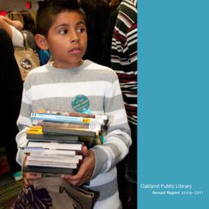 Oakland Public Library            Annual Report  2009–2011 D irector’s Message I am delighted to share with you