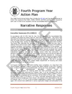 Fourth Program Year Action Plan The CPMP Fourth Annual Action Plan includes the SF 424 and Narrative Responses to Action Plan questions that CDBG, HOME, HOPWA, and ESG grantees must respond to each year in order to be co